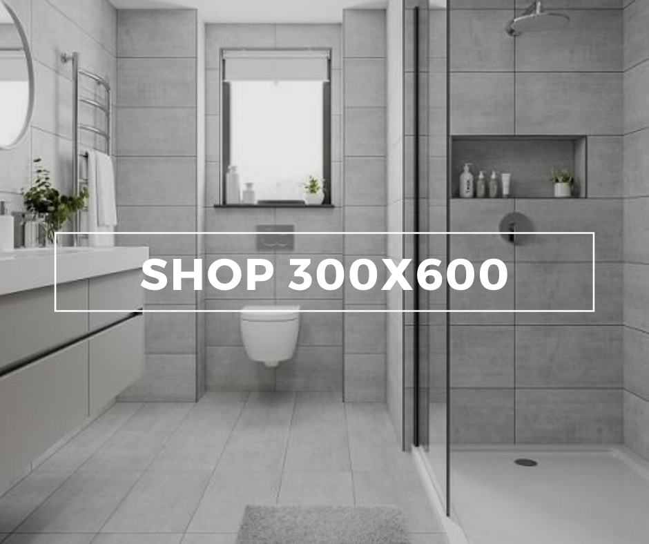 300x600mm Tiles